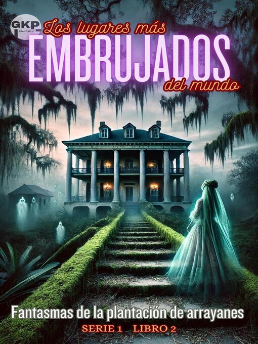 Title details for Fantasmas de la plantación de arrayanes by Grant Kelly - Available